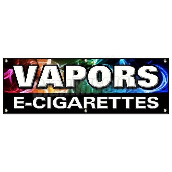 VAPORS E-CIGARETTES BANNER SIGN pipe e-liquid flavor concentrates nicotine
